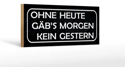 Produktbild von Holzschild Spruch 27x10cm ohne heute Morgen kein Gestern