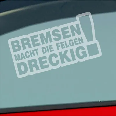 Produktbild von Auto Aufkleber Bremsen macht die Felgen dreckig! 15x8 cm Milchglas Sticker Heckscheibenaufkleber