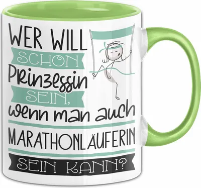 Produktbild von Marathonläuferin Tasse Geschenk Spruch Wer Will Schon Prinzessin Sein Wenn Man Auch Marathonläuferin Sein Kann (Grün)