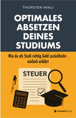 Immagine prodotto di Optimales Absetzen deines Studiums - Dein Steuer-Ratgeber für Studium, Ausbildung & Co.