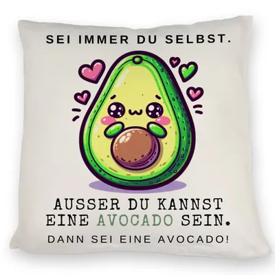 Produktbild von Avocado im Kawaii-Stil Kissen mit Spruch Sei du selbst oder Avocado