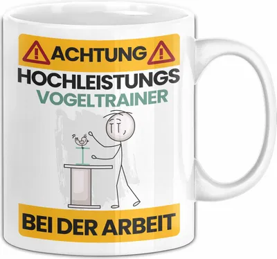 Produktbild von Vogeltrainer Tasse Geschenk Lustiger Spruch Geschenkidee für Vogeltrainer Achtung Hochleistungs Vogeltrainer Bei Der Arbeit (Weiß)