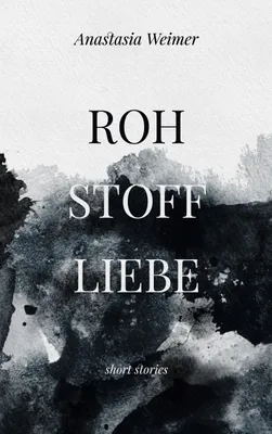 Produktbild von Buch Rohstoffliebe von Anastasia Weimer