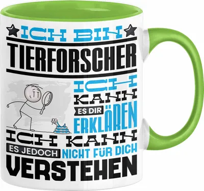 Produktbild von Tierforscher Geschenk Kaffee-Tasse Geschenkidee für Tierforscher Ich Bin Tierforscher Ich Kann Es Dir Erklären Jedoch Nicht Für Dich Verstehen Spruch Lustig (Grün)