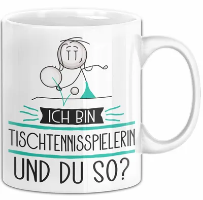 Produktbild von Tischtennisspielerin Tasse Geschenk Ich Bin Tischtennisspielerin Und Du So Geschenkidee Lustiger Spruch Becher (Weiß)