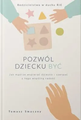 Immagine prodotto di Pozwól dziecku być - Tomasz Smaczny