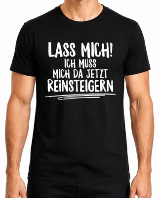 Produktbild von Lass mich ich muss jetzt reinsteigern Debatte Humor Lustig Spruch Herren T-Shirt, Schwarz, S