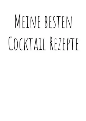 Produktbild von Meine besten Cocktailrezepte zum Selberschreiben