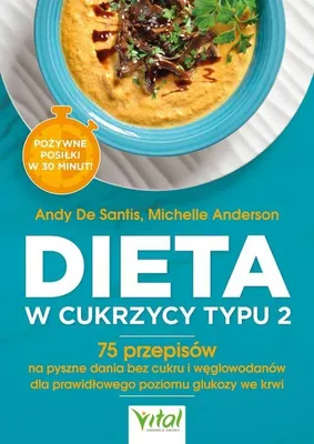 Zdjęcie produktu dla Dieta w cukrzycy typu 2. 75 przepisów na pyszne dania bez cukru i węglowodanów dla prawidłowego poziomu glukozy we krwi.