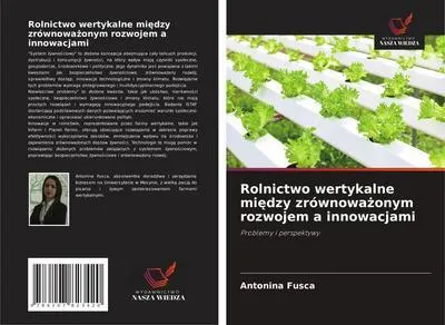 Produktbild von Rolnictwo wertykalne mi¿dzy zrównowa¿onym rozwojem a innowacjami