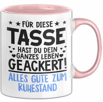 Produktbild von Rentner Pensionär Sarkasmus Tasse Geschenk Lustige Geschenkidee Spruch Alles Gute Zum Ruhestand (Rosa)