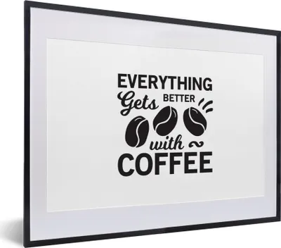 Produktbild von MuchoWow® MuchoWow® Gerahmtes Poster Mit Kaffee wird alles besser - Zitate - Kaffee - Sprichwörter 40x30 cm - Poster mit zchwarzem Bilderrahmen - Bilderrahmen - Poster im Rahmen