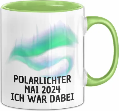 Produktbild von Polarlichter 2024 Tasse Geschenk Ich War Dabei Polar-Lichter Polarlicht Heute Nochmal Polarlichter (Grün)