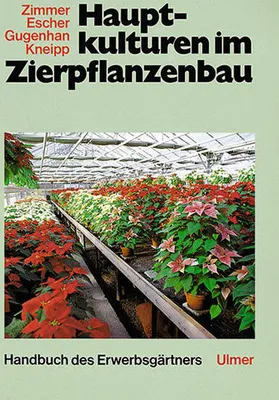 Produktbild von Handbuch des Erwerbsgärtners: Hauptkulturen im Zierpflanzenbau