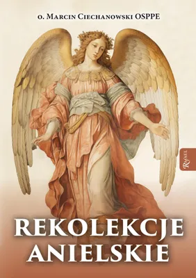 Productafbeelding van Rekolekcje anielskie Ojca Marcina Ciechanowskiego - książka o aniołach
