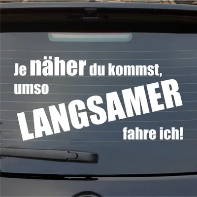 Produktbild von Heckscheibenaufkleber Je näher du kommst, umso langsamer fahre ich 54x27 cm Weiss Matt Auto Aufkleber Sticker