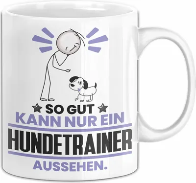 Produktbild von Hundetrainer Geschenk Tasse So Gut Kann Nur Ein Hundetrainer Aussehen Geschenkidee Kaffee-Becher (Weiß)
