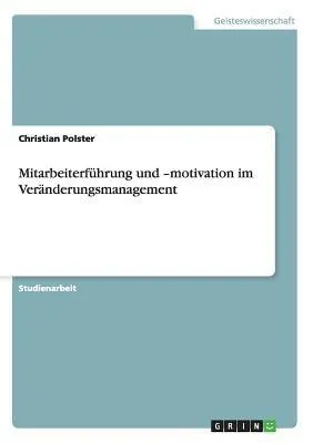 Produktbild von Mitarbeiterführung und -motivation im Veränderungsmanagement