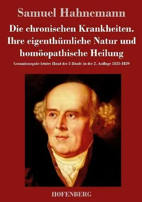 Obrázek produktu pro Die chronischen Krankheiten. Ihre eigenthümliche Natur und homöopathische Heilung