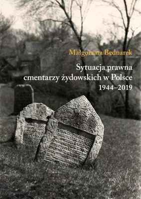 Immagine prodotto di Sytuacja prawna cmentarzy żydowskich w Polsce 1944-2019 - Małgorzata Bednarek (Recht auf Polnisch)