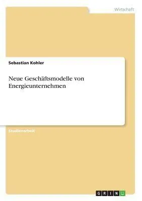 Produktbild von Neue Geschäftsmodelle von Energieunternehmen