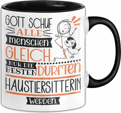 Produktbild von Haustiersitterin Geschenk Becher Tasse Gott Schuf Alle Menschen Gleich Nur Die Besten Durfeten Haustiersitterin Werden Geschenkidee Lustig (Schwarz)
