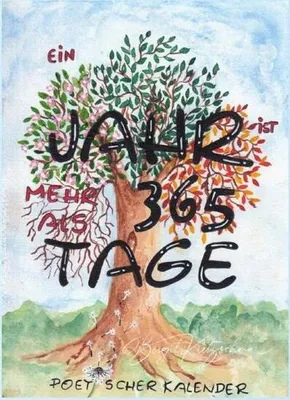 Produktbild von Ein Jahr ist mehr als 365 Tage - Poetischer Kalender
