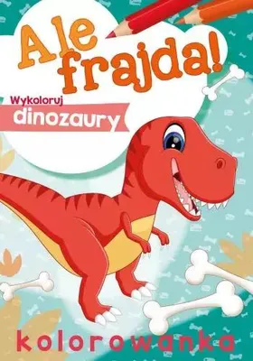 Obrázok produktu pre Ale frajda! Wykoloruj dinozaury