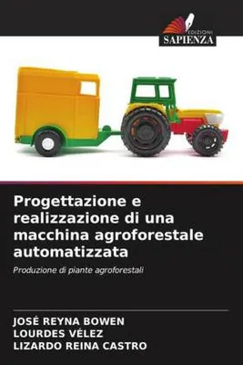 Produktbild von Progettazione e realizzazione di una macchina agroforestale automatizzata