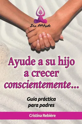 Produktbild von Ayude a su Hijo a Crecer Conscientemente