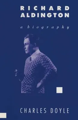Immagine prodotto di Richard Aldington: A Biography