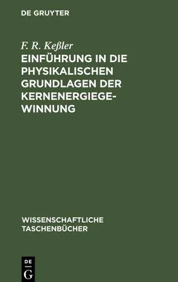 Produktbild von Einführung in die physikalischen Grundlagen der Kernenergiegewinnung