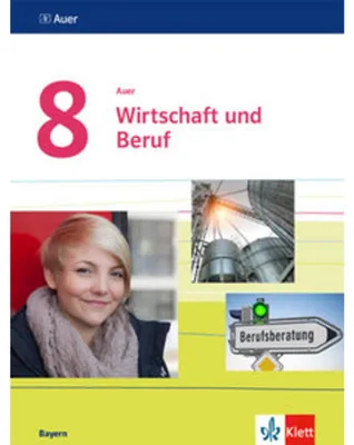 Image de Auer Wirtschaft und Beruf 8. Schülerbuch Klasse 8.  Ausgabe Bayern