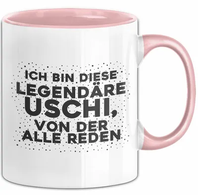 Produktbild von Uschi Tasse Ich Bin Diese Legendaere Uschi, Von Der Alle Reden Geschenk (Rosa)