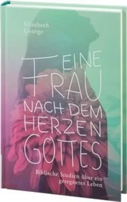 Produktbild von Eine Frau nach dem Herzen Gottes