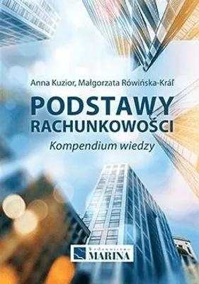 Zdjęcie produktu dla Podstawy rachunkowości. Kompedium wiedzy w.2 - Anna Kuzior, Małgorzata Rówińska-Kral
