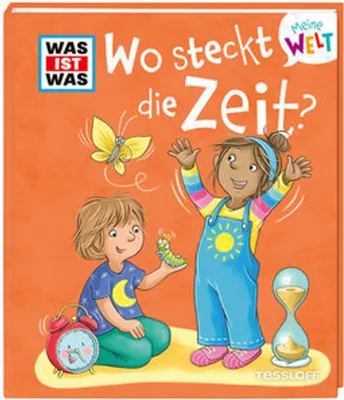 Image de WAS IST WAS Meine Welt Band 14 Wo steckt die Zeit?