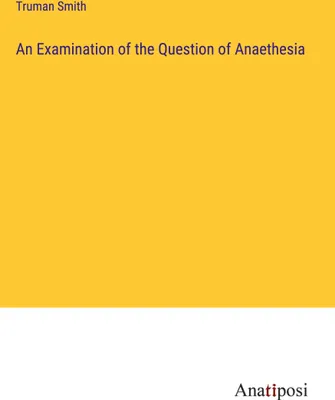 Produktbild von An Examination of the Question of Anaethesia