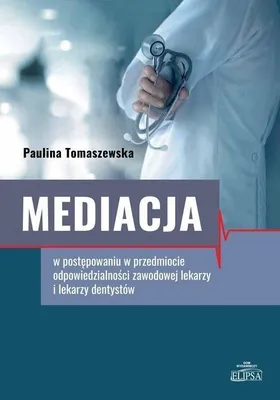 Imagen del producto de Mediacja w postępowaniu w przedmiocie odpowiedzialności zawodowej lekarzy