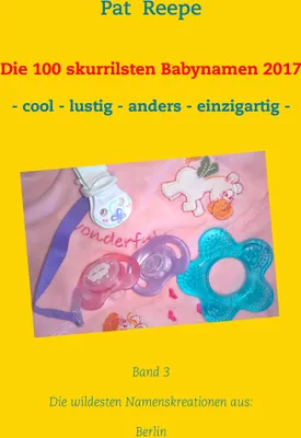 Produktbild von Die 100 skurrilsten Babynamen 2017
