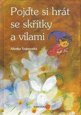 Obrázek produktu pro Pojďte si hrát se skřítky a vílami (Vojnovská Alena)