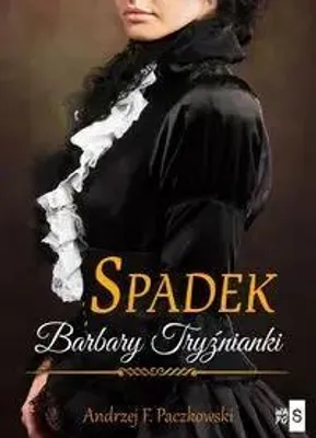 Image de Le déclin de Barbary Tryźnianka - Andrzej F. Paczkowski
