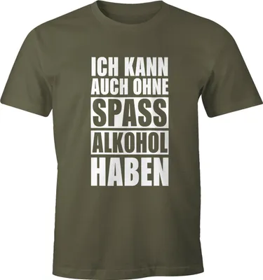 Produktbild von Herren T-Shirt Ich kann auch ohne Spaß Alkohol haben Fun-Shirt Spruch-Shirt Party Feiern Festival Moonworks® Alkohol 1 army XXL