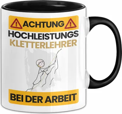 Produktbild von Kletterlehrer Tasse Geschenk Lustiger Spruch Geschenkidee für Kletterlehrer Achtung Hochleistungs Kletterlehrer Bei Der Arbeit (Schwarz)