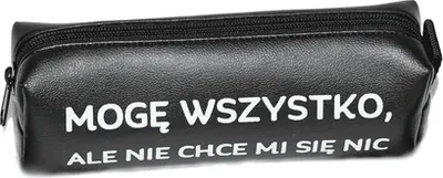 Zdjęcie produktu dla Piórnik Mogę wszystko ale nie chce mi się nic