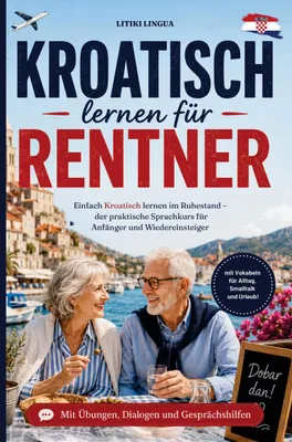 Produktbild von Kroatisch lernen für Rentner - einfach Kroatisch lernen im Ruhestand