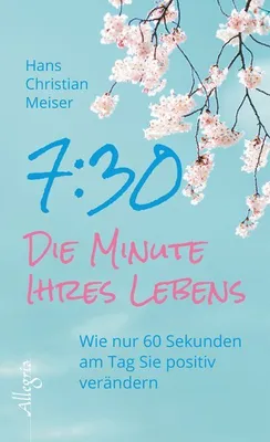 Immagine prodotto di Meiser, H: 7:30 - Die Minute Ihres Lebens