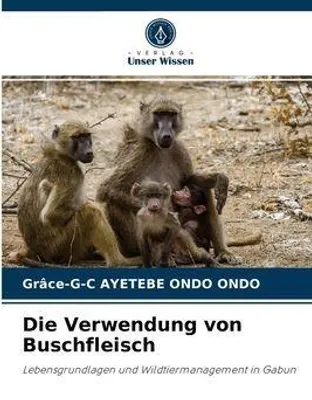 Produktbild von Die Verwendung von Buschfleisch