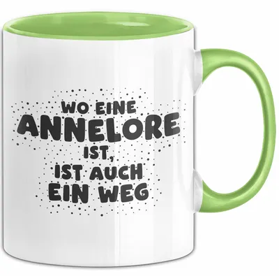 Produktbild von Annelore Tasse Wo Eine Annelore Ist, Ist Auch Ein Weg Geschenk (Grün)