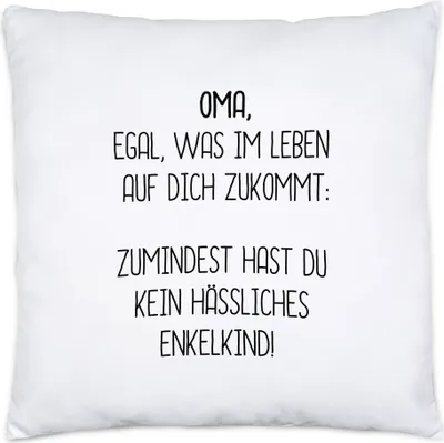 Produktbild von Kissen Inkl. Füllung Oma Wenigstens Kein Hässliches Enkelkind Lustig Geschenkidee Beste Oma